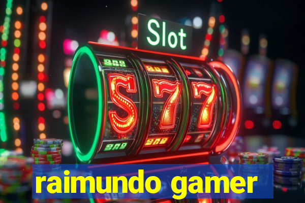 raimundo gamer